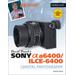 David Busch's Sony Alpha A6400/Ilce-6400 Guide To Digital Photography