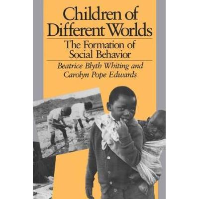 Children Of Different Worlds: The Formation Of Social Behavior,