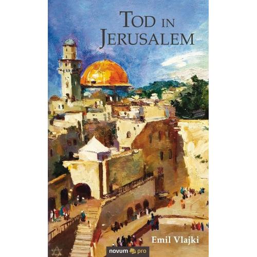 Tod in Jerusalem - Emil Vlajki