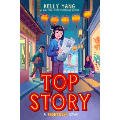 Front Desk #5: Top Story (Hardcover) - Kelly Yang