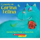 El cuento de Carina Felina (paperback) - by Carmen Agra Deedy