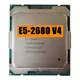 E5 2680 v4 cpu prozessor xeon E5-2680V4 cpu 2 40 ghz 14-core 35m 14nm E5-2680 v4 FCLGA2011-3 tpd