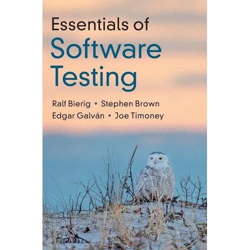 Essentials of Software Testing – Ralf Bierig, Stephen Brown, Edgar Galván