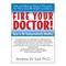 Fire Your Doctor! - Andrew W. Saul