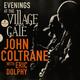 Evenings At The Village Gate: John Coltrane with Eric Dolphy - John Coltrane, Eric Dolphy. (CD)