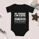 Of Course I'm Cute Haven't You Seen My Great Grandma Newborn Baby Bodysuit Cotton Body Baby Boys