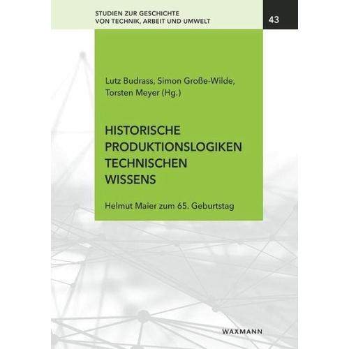 Historische Produktionslogiken technischen Wissens