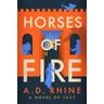 Horses of Fire - A. D. Rhine
