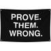 Prove Them Wrong Flag Motivational Flag Fitness Inspirational Cool Flags For Room Guys Teen Office Home Gym Flag Wall Decor College Dorm Man Cave 3X5 Feet Flag Banner Poster Cool Flags Motivation Flag