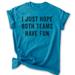 I Just Hope Both Teams Have Fun Shirt Unisex Women s Men s Shirt Sports Shirt Game Shirt Football Shirt Heather Blue X-Large