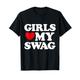 Girls Heart My Swag Girls Love my Swag Valentinstag Herz T-Shirt