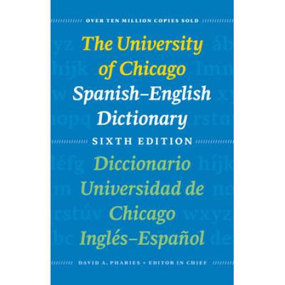 The University Of Chicago Spanish-English Dictionary, Sixth Edition: Diccionario Universidad De Chicago InglS-EspaOl, Sexta EdiciN