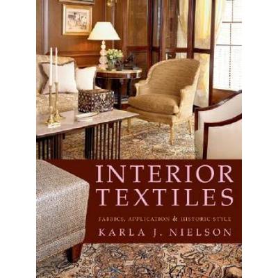 Interior Textiles: Fabrics, Application, And Histo...