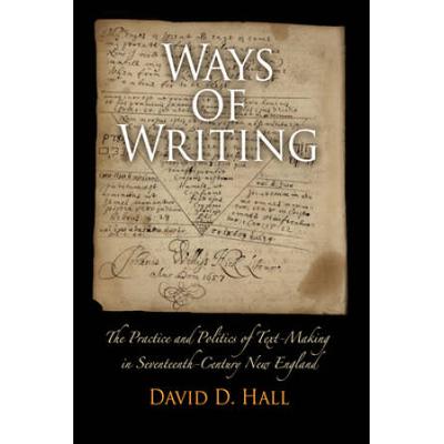 Ways Of Writing: The Practice And Politics Of Text...