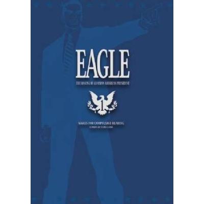 Eagle: The Making Of An Asian-American President, Volume 1