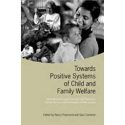 Towards Positive Systems of Child and Family Welfa...