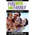 Fun with the Family in Florida, 3rd: Hundreds of Ideas for Day Trips with the Kids (Fun with the Family Series)