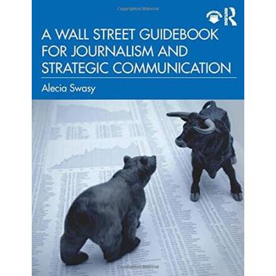 A Wall Street Guidebook For Journalism And Strateg...
