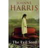 The Evil Seed - Joanne Harris