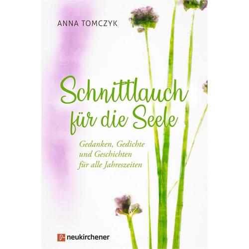 Schnittlauch Für Die Seele - Anna Tomczyk, Gebunden