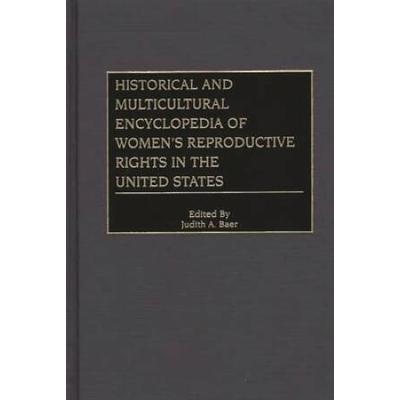 Historical And Multicultural Encyclopedia Of Women's Reproductive Rights In The United States