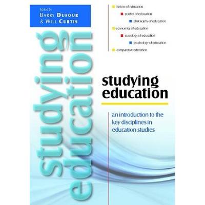Studying Education: An Introduction To The Key Disciplines In Education Studies