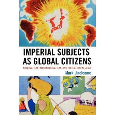 Imperial Subjects as Global Citizens: Nationalism,...