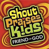 Shout Praises! Kids: Friend of God (Audiobook)