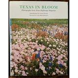 Pre-Owned Texas In Bloom: Photographs from Texas Highways Magazine Vol. 7 (Louise Lindsey Merrick Texas Environment Series) Hardcover