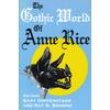 The Gothic World Of Anne Rice