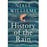 History of the Rain - Niall Williams