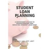 Pre-Owned Student Loan Planning: A Borrower s Guide to Understanding and Repaying Student Loan Debt Paperback - USED