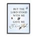 Stupell Industries Lord Stood With Me Faith Based Floral Quote Design by Gigi Louise