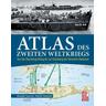 Atlas des Zweiten Weltkriegs - Alexander Swanston, Malcolm Swanston