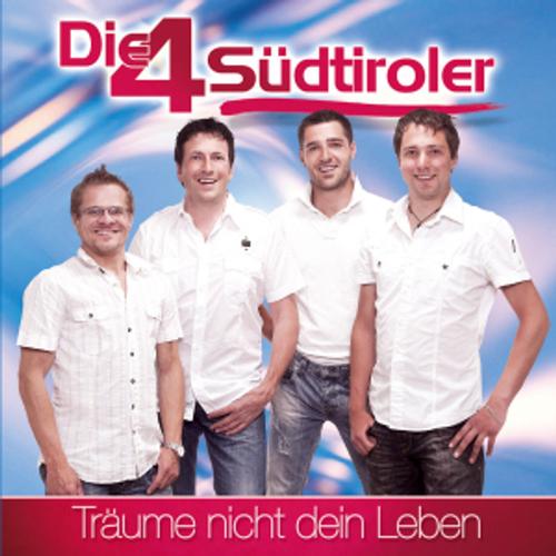Träume Nicht Dein Leben - Die 4 Südtiroler, Die 4 Südtiroler. (CD)