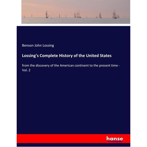 Lossing's Complete History Of The United States - Benson John Lossing, Kartoniert (TB)