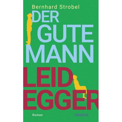 Der gute Mann Leidegger – Bernhard Strobel