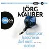 Kommissar Jennerwein darf nicht sterben / Kommissar Jennerwein ermittelt Bd.15 (2 MP3-CDs) - Jörg Maurer
