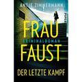Frau Faust - Der Letzte Kampf / Kata Sismann Ermittelt Bd.2 - Antje Zimmermann, Kartoniert (TB)