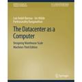 The Datacenter As A Computer - Luiz André Barroso, Urs Hölzle, Parthasarathy Ranganathan, Kartoniert (TB)