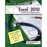 Pre-Owned Microsoft Excel 2010 for Medical Professionals 9780538748452
