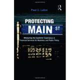 Pre-Owned Protecting Main Street : Measuring the Customer Experience in Financial Services for Business and Public Policy 9780415996013 /