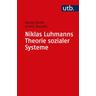Niklas Luhmanns Theorie sozialer Systeme - Georg Kneer, Armin Nassehi