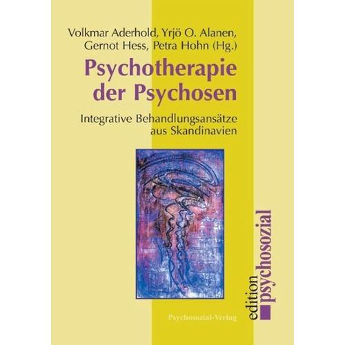 Psychotherapie der Psychosen – Volkmar Aderhold, Yrjö Alanen, Gernot Hess, Petra Hohn