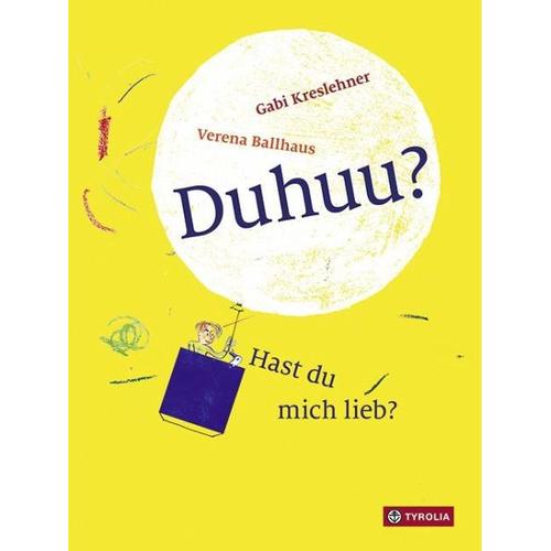 Duhuu? Hast du mich lieb? – Gabi Kreslehner