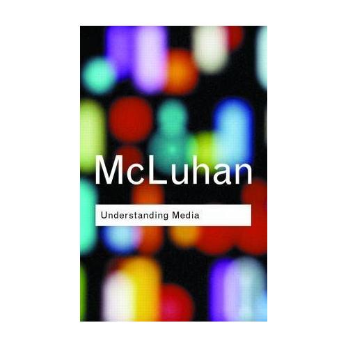 Understanding Media – Marshall McLuhan