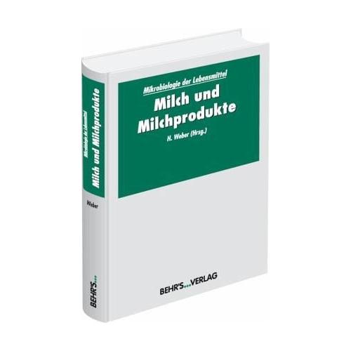 Milch und Milchprodukte / Mikrobiologie der Lebensmittel – Herbert Herausgegeben:Weber