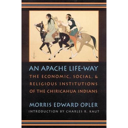 An Apache Life-Way – Morris E Opler