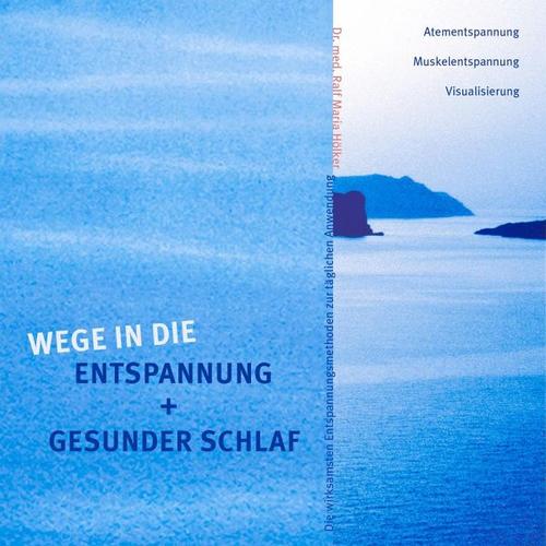 Wege in die Entspannung + Gesunder Schlaf. Audio-CD. Atementspannung, Muskelentspannung, Visualisierung (CD, 2012) - Ralf M. Hölker