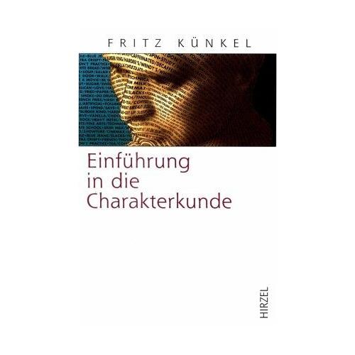 Einführung in die Charakterkunde – Fritz Künkel